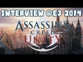Assassin's Creed: Unity - Interview at E3 2014