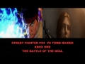 Street Fighter 5 PS4 VS Tomb Raider XBOX Exclusive Deals Breakdown