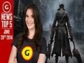 GSNT5 - Bloodborne gameplay revealed; Oculus Founder Calls 30fps a “Failure”