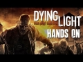 Dying Light Gameplay Hands-On - GOOD ZOMBIE GAME?
